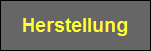 herstellung